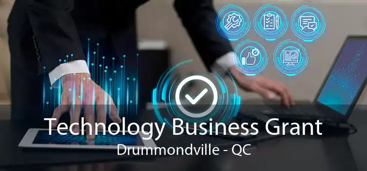 Technology Business Grant Drummondville - QC